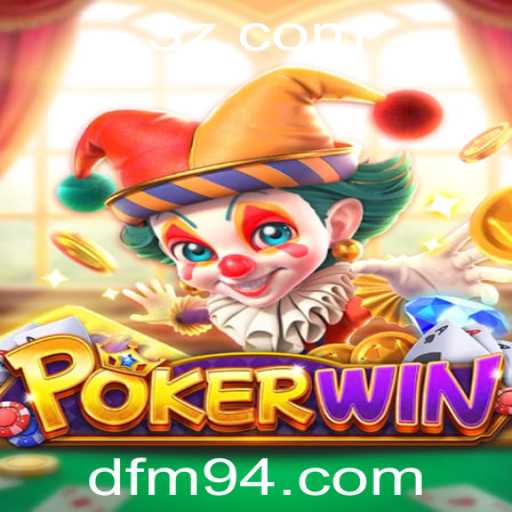Descubra o Fascinante Universo de POKERWIN e Seu Portal df-m94.com